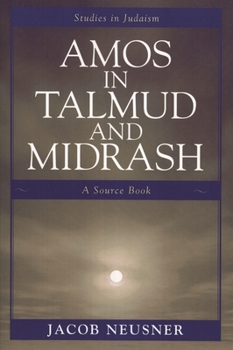 Amos in Talmud and Midrash: A Source Book