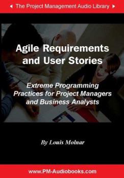 Audio CD Agile Requirements and User Stories: Extreme Programming Practices for Project Managers and Business Analysts Book