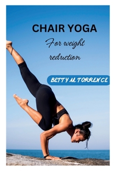Paperback Chair Yoga: For Weight Reduction Book