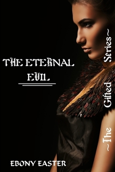 The Eternal Evil - Book #4 of the Gifted