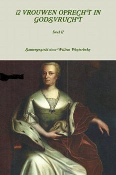 Paperback 12 VROUWEN OPRECHT IN GODSVRUCHT, deel 17 [Dutch] Book