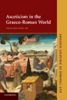 Asceticism in the Graeco-Roman World - Book  of the Key Themes in Ancient History
