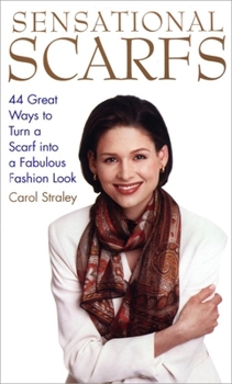 Paperback Sensational Scarfs: 44 Great Ways to Turn a Scarf Into a Fabulous Fashion Look Book