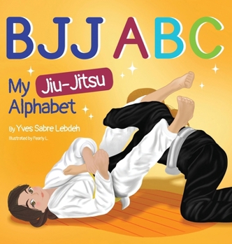 Hardcover Bjj ABC: My Jiu-Jitsu Alphabet Book