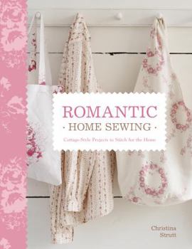 Paperback Romantic Home Sewing: Cottage-Style Projects to Stitch for the Home Book