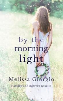 By the Morning Light - Book #2.5 of the Smoke and Mirrors