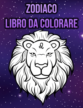 Zodiaco Libro da Colorare: per Adulti - regali di astrologia (Italian Edition)