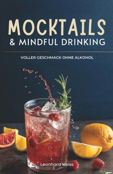 Paperback Mocktails & Mindful Drinking: Voller Geschmack Ohne Alkohol [German] Book