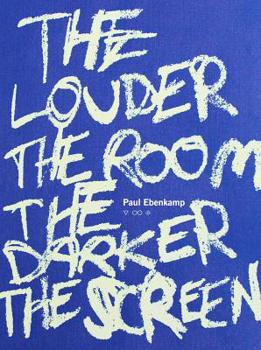 Paperback The Louder the Room the Darker the Screen Book