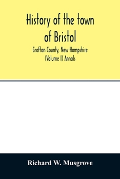 History of the Town of Bristol, Grafton County, New Hampshire; Volume 1