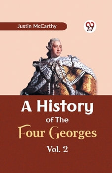 Paperback A History of the Four Georges Vol. 2 Book