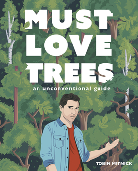 Hardcover Must Love Trees: An Unconventional Guide Book