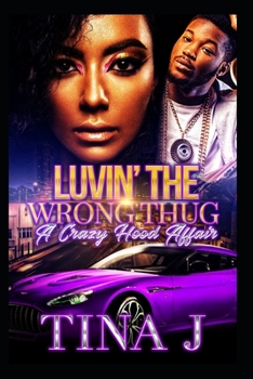 Paperback Luvin The Wrong Thug: A Crazy Hood Affair Book