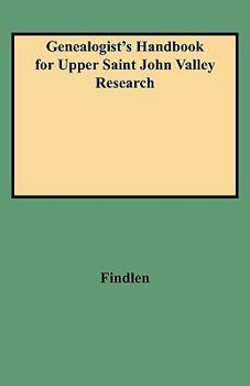 Paperback Genealogist's Handbook for Upper Saint John Valley Research Book
