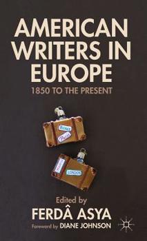 Hardcover American Writers in Europe: 1850 to the Present Book