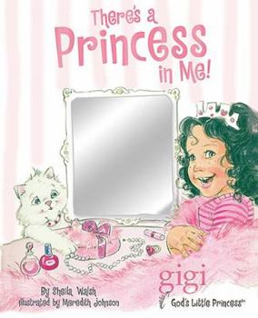 Hardcover There's a Princess in Me (Gigi, God's Little Princess) Book