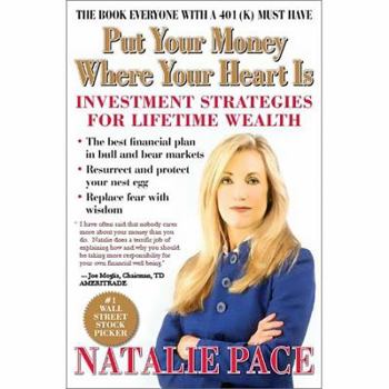 Paperback Put Your Money Where Your Heart Is: Investment Strategies for Lifetime Wealth Book