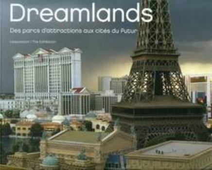 Paperback dreamlands. album de l'exposition: DES PARCS D'ATTRACTIONS AUX CITES DU FUTUR (CATALOGUES DU M.N.A.M) [French] Book