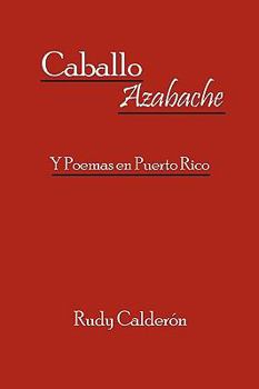 Paperback Caballo Azabache: Y Poemas en Puerto Rico [Spanish] Book