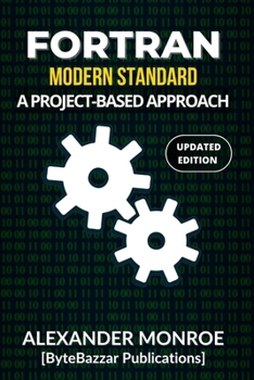 Paperback FORTRAN: MODERN STANDARD: A Project-Based Approach [Large Print] Book