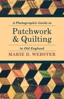 Paperback A Photographic Guide to Patchwork and Quilting in Old England Book