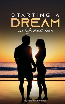 Hardcover STARTING A DREAM: In Life And Love Book