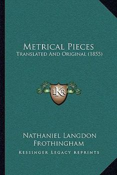 Paperback Metrical Pieces: Translated And Original (1855) Book
