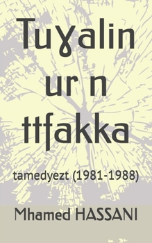 Paperback Tuɣalin ur n ttfakka: tamedyezt (1981-1988) [Catalan] Book