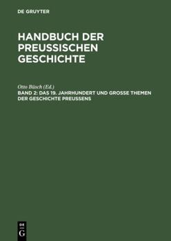 Turtleback Das 19. Jahrhundert und Große Themen der Geschichte Preußens (Handbuch Der Preussischen Geschichte) (German Edition) Book