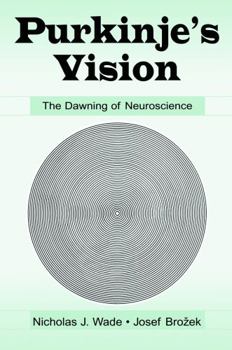 Paperback Purkinje's Vision: The Dawning of Neuroscience Book