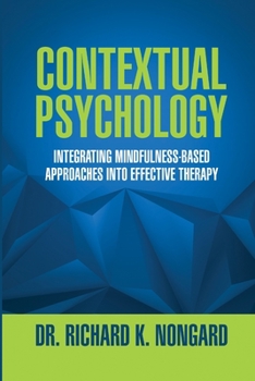 Paperback Contextual Psychology: Integrating Mindfulness-Based Approaches Into Effective Therapy Book