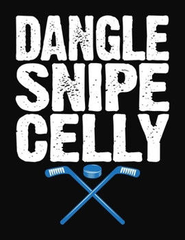 Paperback Dangle Snipe Celly: Ice Hockey Journal - College Ruled Composition Notebook Book