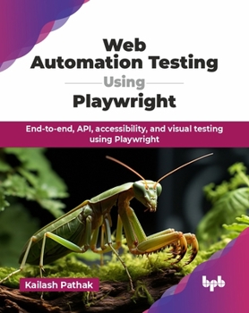 Paperback Web Automation Testing Using Playwright: End-to-end, API, accessibility, and visual testing using Playwright (English Edition) Book