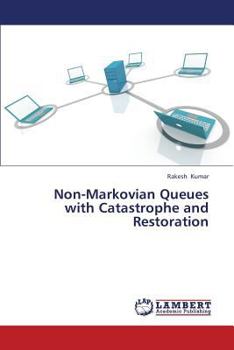 Paperback Non-Markovian Queues with Catastrophe and Restoration Book