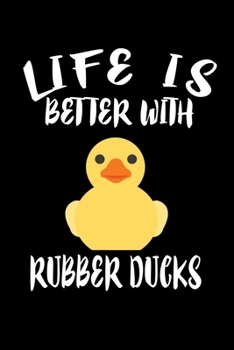 Paperback Life Is Better With Rubber Ducks: Animal Nature Collection Book