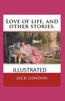 Paperback Love of Life & Other Stories Illustrated Book