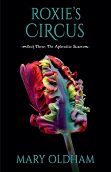 Roxie's Circus (Aphrodite) - Book #3 of the Aphrodite Sisters