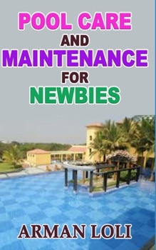 Paperback Pool Care and Maintenance for Newbies Book