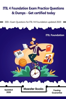 Paperback ITIL 4 Foundation Exam Practice Questions & Dumps - Get certified today: 300+ Exam Questions for ITIL V4 Foundation updated 2020 Book