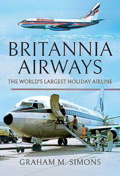 Hardcover Britannia Airways: The World's Largest Holiday Airline Book