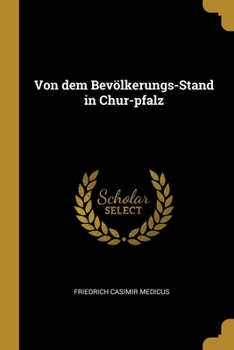 Paperback Von dem Bevölkerungs-Stand in Chur-pfalz [German] Book