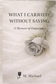 Paperback What I Carried Without Saying: A Memoir of Endurance Book