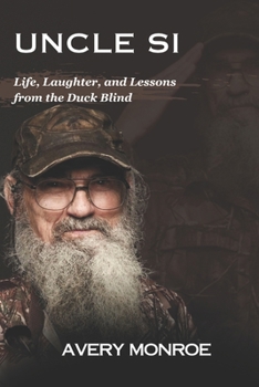 Paperback Uncle Si: Life, Laughter, and Lessons from the Duck Blind Book