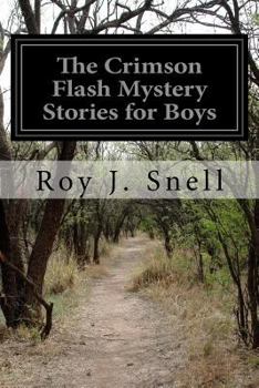 Paperback The Crimson Flash Mystery Stories for Boys Book