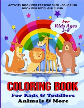 Paperback Coloring book for Kids & Toddlers - Animals & More: Activity book for preschooler - coloring book for Boys, Girls, Fun. Book