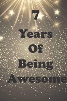 Paperback 7 Years Of Being Awesome: Birthday Book Gift: Blank Lined Journal Notebook, 100 Pages, Soft Matte Cover, 6 x 9 In Book