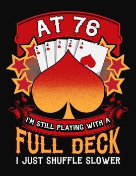 Paperback At 76 I'm Still Playing With A Full Deck I Just Shuffle Slower: Pinochle Scoring Book