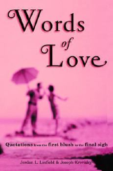 Paperback Words of Love: Quotations from the First Blush to the Final Sigh Book