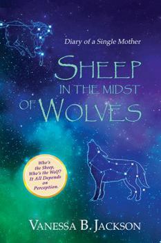 Paperback Sheep in the Midst of Wolves: Diary of a Single Mother Book