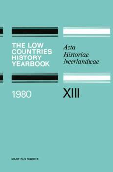 Paperback The Low Countries History Yearbook 1980: ACTA Historiae Neerlandicae XIII Book